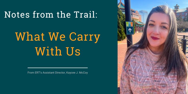 Kaycee - Notes from the Trail - What We Carry WIth Us